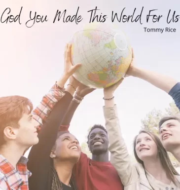 God You Made This World For Us God You Made This World For Us