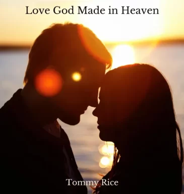 Love God Made in Heaven Love God Made in Heaven