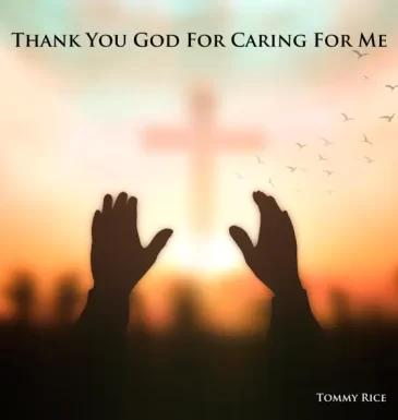 Thank You God For Caring For Me Thank You God For Caring For Me