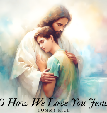 O How We Love Jesus