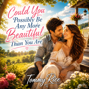Could You Possibly Be Any More Beautiful Than You Are Cover Photo