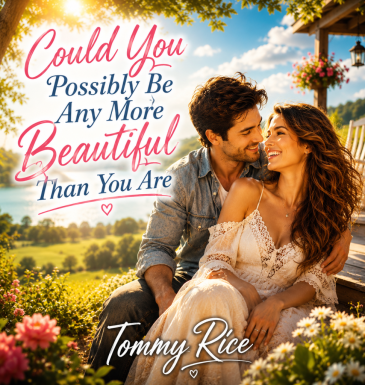Could You Possibly Be Any More Beautiful Than You Are Cover Photo